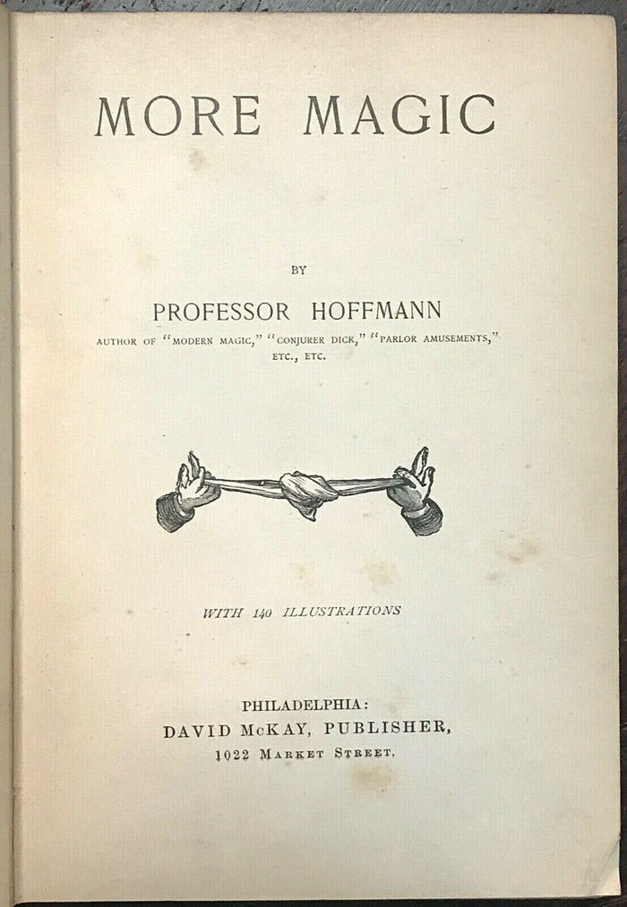 1893 MORE MAGIC - by PROFESSOR HOFFMANN - MAGIC TRICKS with 140 ILLUSTRATIONS