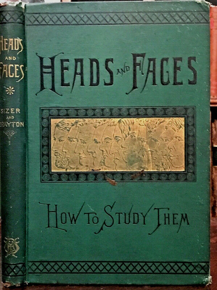 HEADS AND FACES  HOW TO STUDY THEM - Sizer, 1st 1885 PHRENOLOGY PHYSIOGNOMY
