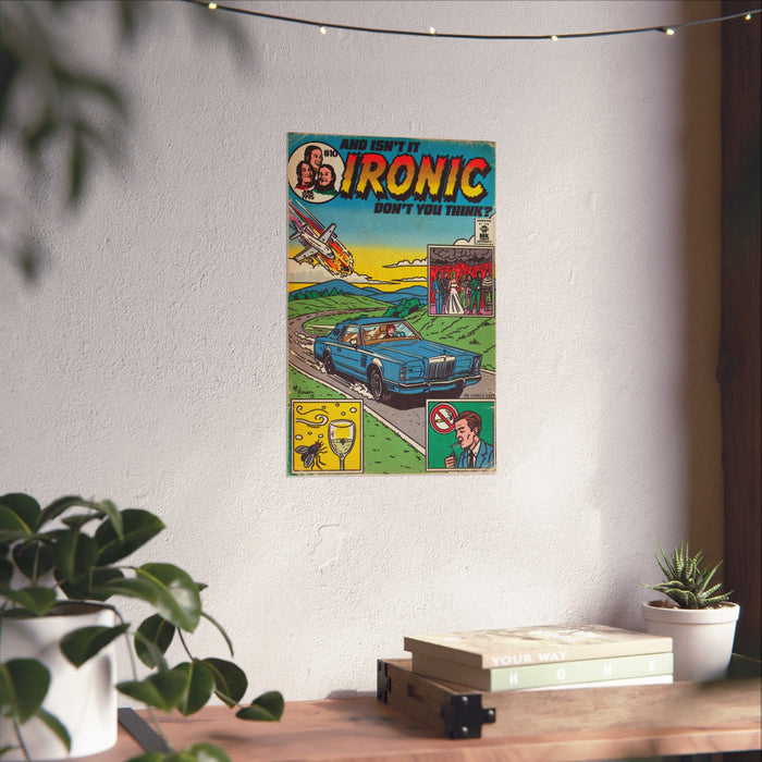 Ironic - Matte Vertical Posters